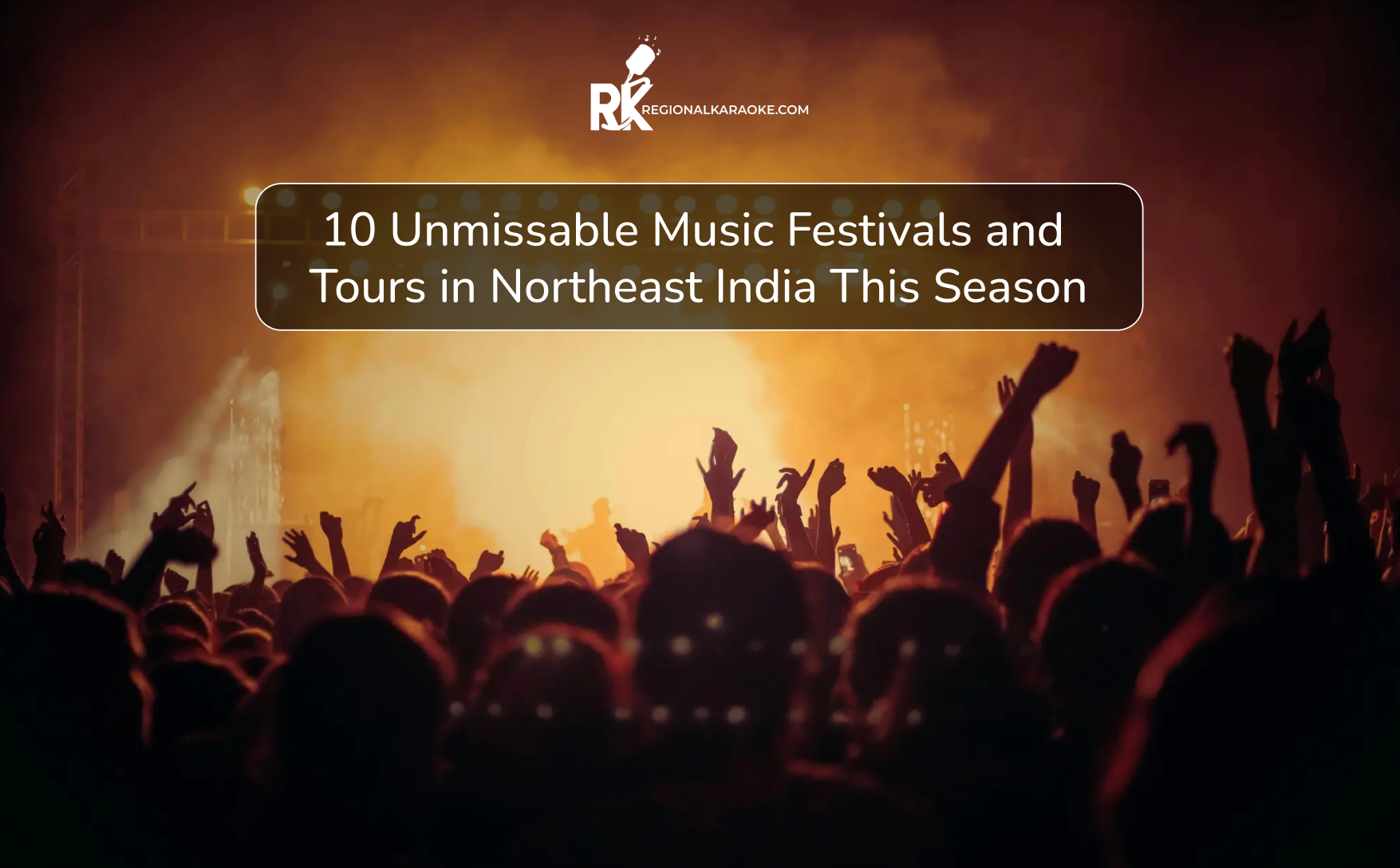 10 Unmissable Music Festivals and Tours in Northeast India This Season